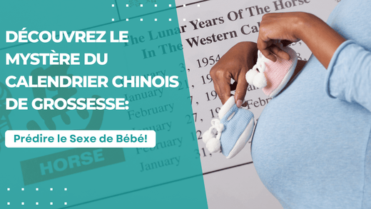 Découvrez le Mystère du Calendrier Chinois de Grossesse: Prédire le Sexe de Bébé! - MamSphere