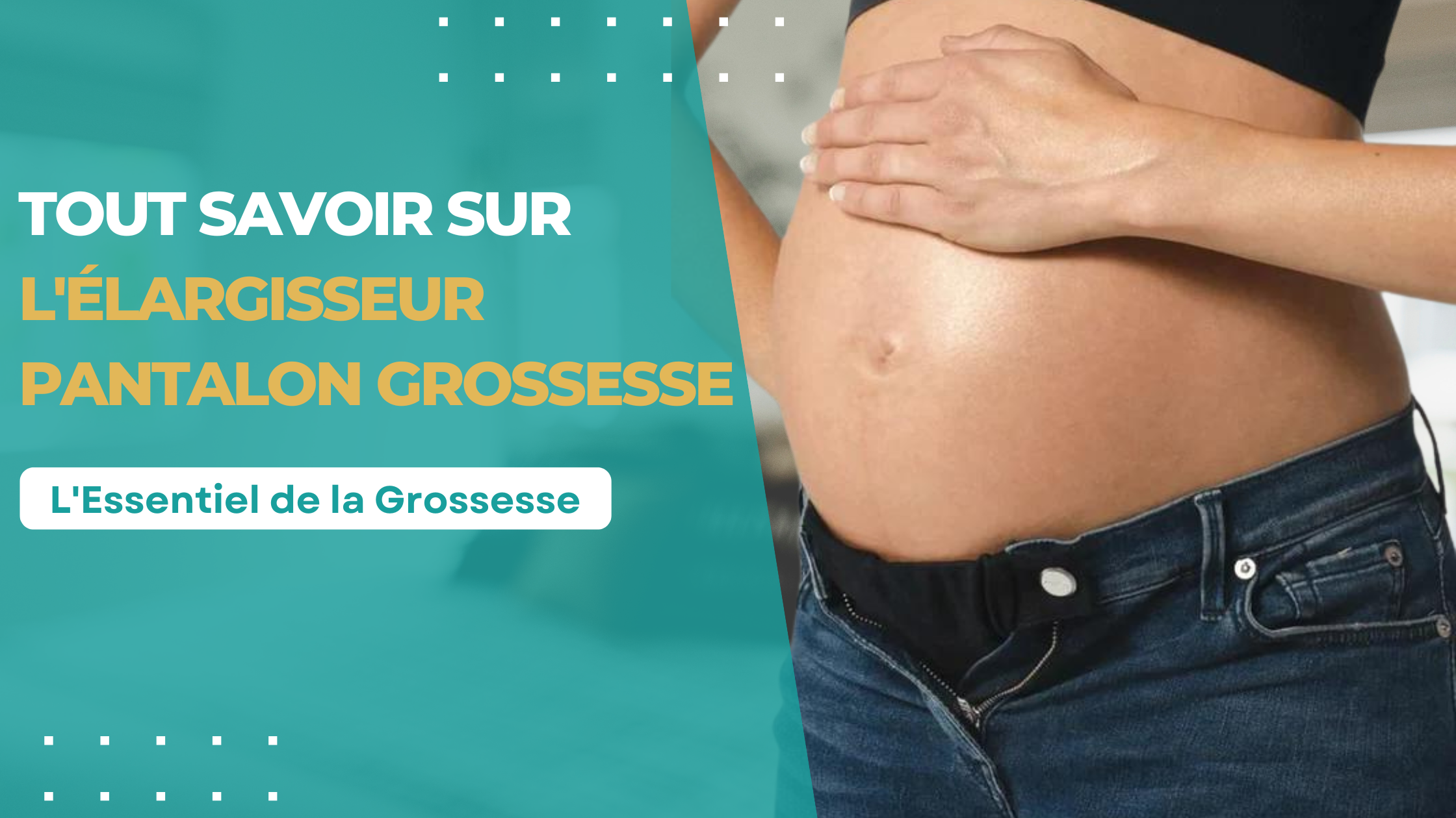 Tout Savoir sur l'Élargisseur Pantalon grossesse : L'Essentiel de la Grossesse