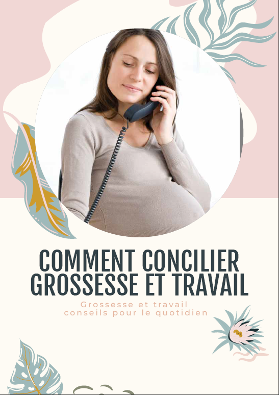 CONCILIER GROSSESSE ET TRAVAIL | E-BOOK